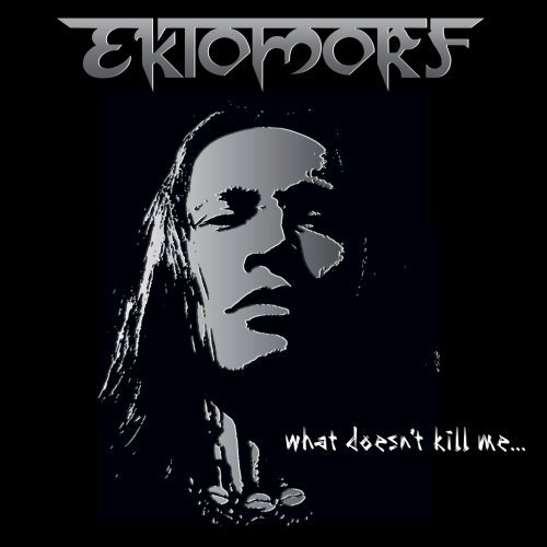 Cover for Ektomorf · What Doesn't Kill Me (CD) (2009)