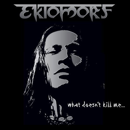 What Doesn't Kill Me - Ektomorf - Musikk - AFM RECORDS - 0884860001229 - 30. mars 2009