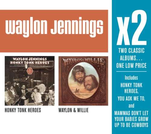 X2: Honky Tonk Heroes / Waylon & Willie - Waylon Jennings - Musiikki - SNYL - 0886972966229 - tiistai 13. toukokuuta 2008