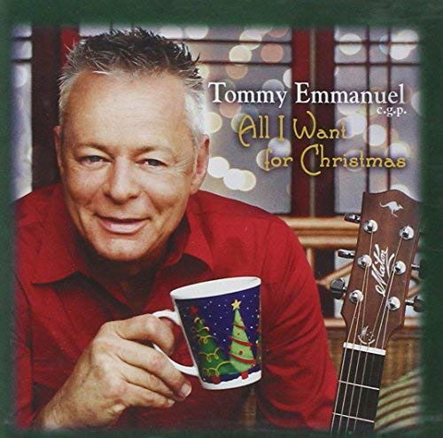 Tommy Emmanuel-all I Want for Christmas - Tommy Emmanuel - Muziek - SONY MUSIC - 0886979714229 - 28 oktober 2011