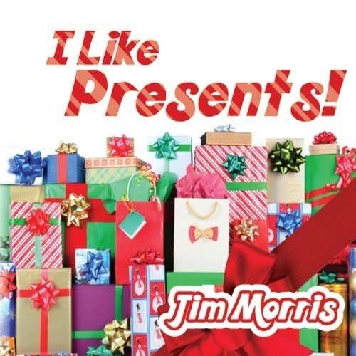 Cover for Jim Morris · I Like Presents (CD) (2013)