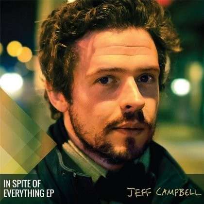 Cover for Jeff Campbell · In Spite of Everything-ep (CD) (2013)