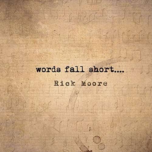 Cover for Rick Moore · Words Fall Short (CD) (2016)