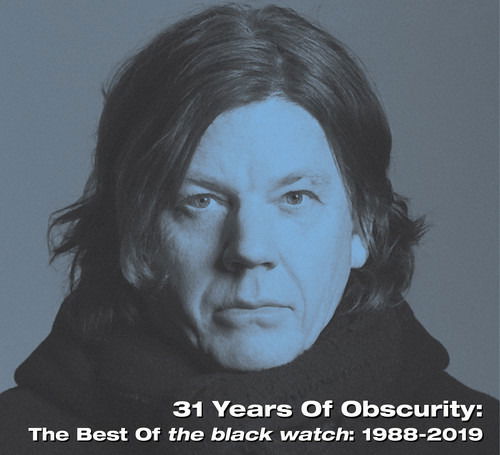 31 Years of Obscurity: the Best of the Black Watch - Black Watch - Musik - ATOM - 0888295887229 - 28. juni 2019