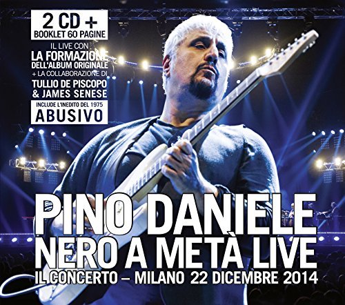 Cover for Pino Daniele · Nero A Meta' Live Il Concerto Milano 22 Dicembre (CD) (2015)