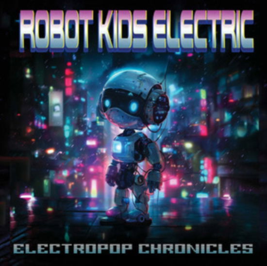 Cover for Robot Kids Electric · Electropop Chronicles (CD) (2024)