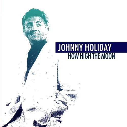 Cover for Johnny Holiday · How High The Moon-Holiday,Johnny (CD) (2012)