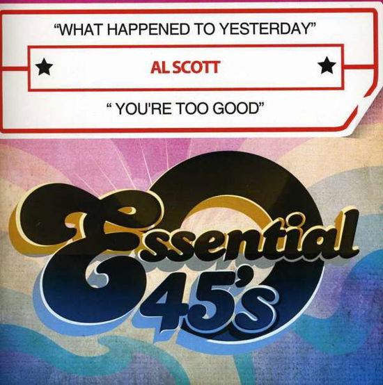 Cover for Al Scott · What Happened To Yesterday / You'Re Too Good-Scott (CD) (2012)