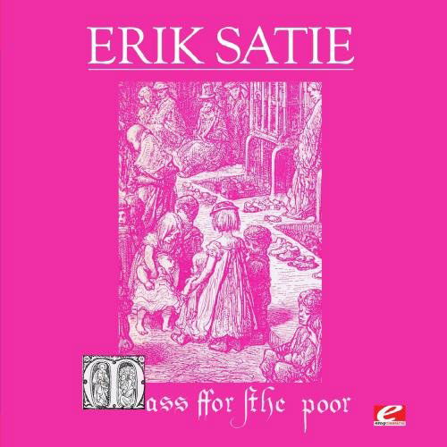 Mass for Poor (Messe Des Pauvres) - Erik Satie - Musik - Essential - 0894231523229 - 28. Juni 2013