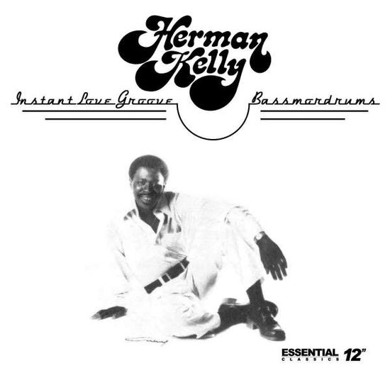 Cover for Herman Kelly · Instant Love Groove / Bassmordrums-Kelly,Herman (CD) (2016)