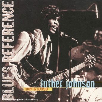 Cover for Luther Johnson · Born In Georgia (CD) [Digipak] (2007)