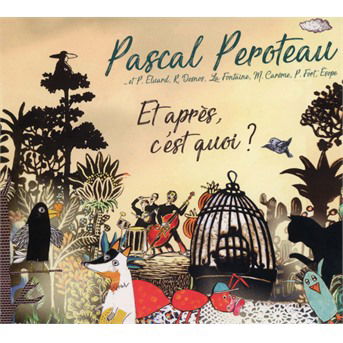 Cover for Pascal Peroteau · Et Apres, C'est Quoi? (CD) (2019)
