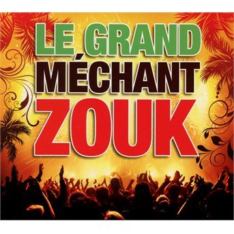 Le Grand Mechant Zouk 2015 - Various [Wagram Music] - Muziek -  - 3596973328229 - 