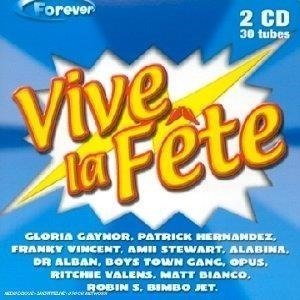 Vive La Fete - Gloria Gaynor - Patrck Hernandez - Franky Vincent - Amii Stewart ? - Forever - Musique - M10 - 3597491379229 - 
