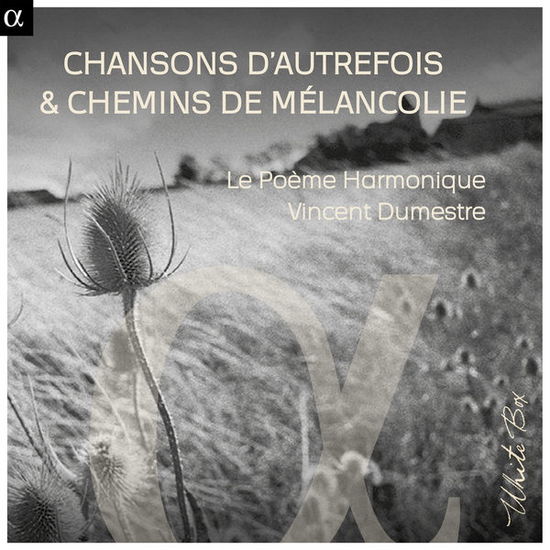 Cover for Dumestre, Vincent / Le Poème Harmonique · Chansons D’autrefois &amp; Chemins (CD) (2014)