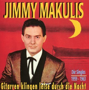 Gitarren Klingen Leise Du - Jimmy Makulis - Musik - BEAR FAMILY - 4000127159229 - 11. marts 1996