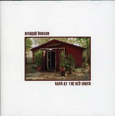 Cover for Richard Dobson · Back at the Red Shack (CD) (2007)