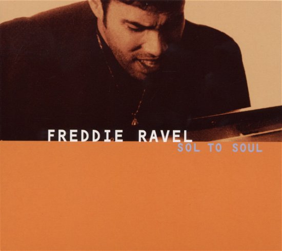 Soul To Soul - Freddie Ravel - Musik - Skip - 4037688900229 - 21. oktober 2004