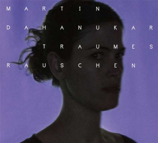 Cover for Martin Dahanukar · Traumesrauschen (CD) (2016)