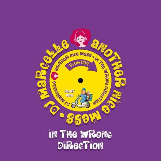 Cover for DJ Marcelle / Another Nice Mess · In the Wrong Direction (LP) (2017)