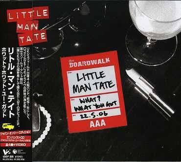 Cover for Little Man Tate · What? What You Got-japan Only Edition (CD) (2008)