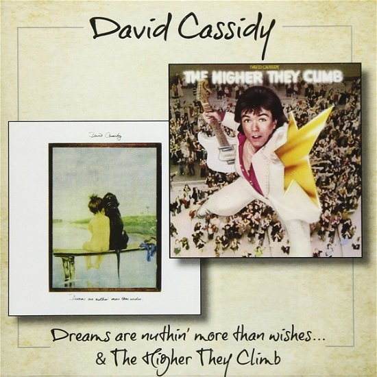Dreams Are Nuthin` More Than Wishes / the Higher They Climb - David Cassidy - Musiikki - OCTAVE - 4526180438229 - keskiviikko 31. tammikuuta 2018