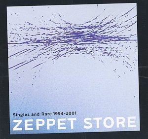 Cover for Zeppet Store · Singles &amp; Rare 1994 - 2001 Best Album (CD) (2002)