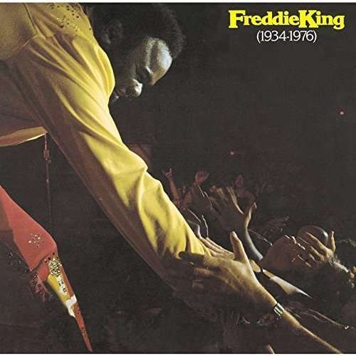 Freddie King 1934-1976 - Freddie King - Música - UNIVERSAL - 4988031112229 - 25 de septiembre de 2015