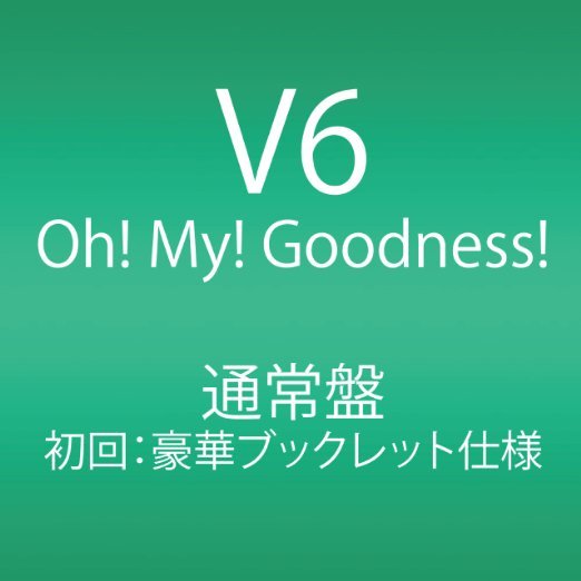 Cover for V6 · Oh! My! Goodness! (CD) [Japan Import edition] (2013)