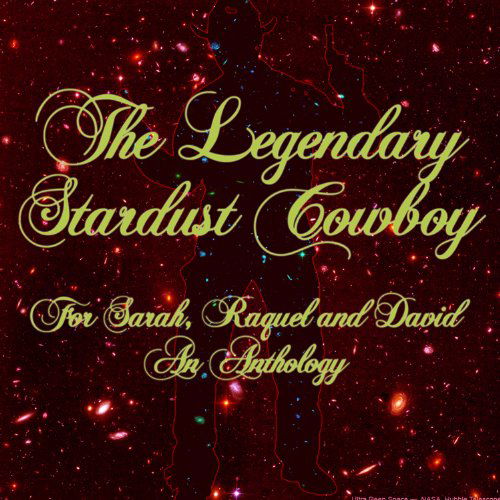 Cover for Legendary Stardust Cowboy · For Sarah Raquel &amp; David: Anthology (CD) (2011)