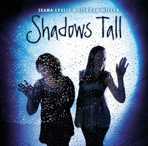 Cover for Jeana Leslie &amp; Siobhan Miller · Shadows Tall (CD) (2010)