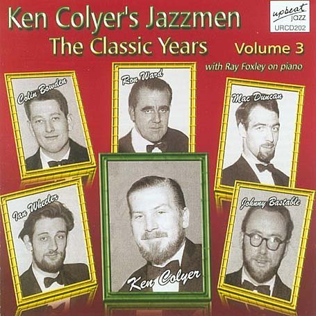 The Classic Years Vol 3 - Ken Colyer Jazzmen - Music - UPBEAT JAZZ - 5018121120229 - May 1, 2014