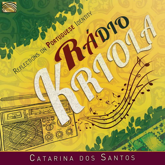 Radio Kriola - Reflections On Portuguese Identity - Catarina Dos Santos - Muzyka - ARC MUSIC - 5019396280229 - 27 lipca 2018