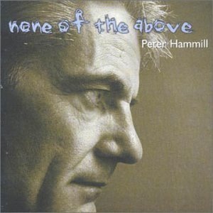 None of the Above - Peter Hammill - Muziek - Fie! - 5023522912229 - 8 augustus 2000