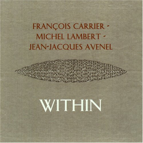 Within - Francois Carrier - Musik - LEO RECORDS - 5024792051229 - 25. maj 2008