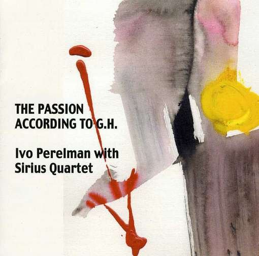 Cover for Ivo Perelman · Passion According To G.H. (CD) (2012)