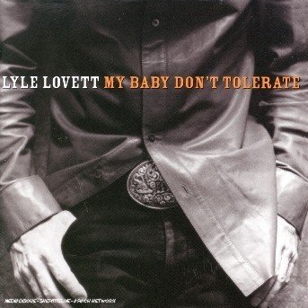 Cover for Lyle Lovett · My Baby Don't Tolerate (CD) (2003)