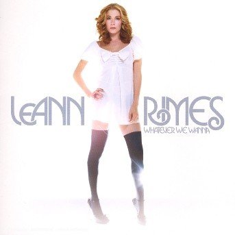 Whatever We Wanna - Leann Rimes - Musikk - Wea Int'l - 5051011408229 - 6. juni 2006