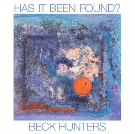 Cover for Beck Hunters · Has It Been Found (CD) (2019)