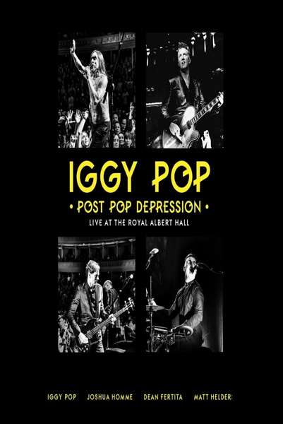 Iggy Pop - Post Pop Depression: Live at the Royal Albert Hall - Iggy Pop - Musik - EAGLE ROCK ENTERTAINMENT - 5051300207229 - 28. Oktober 2016