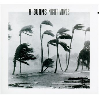 Night Moves - H Burns - Musik - BECAUSE MUSIC - 5060421560229 - 23. Februar 2015