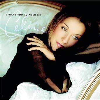 Cover for Celine Dion · I Want You to Need Me (SCD) (2000)