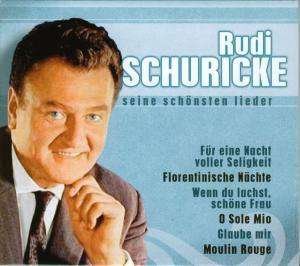 Cover for Rudi Schuricke · Seine Schoensten Lieder (CD) (2008)