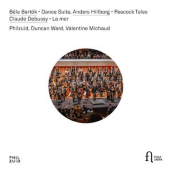 Cover for Duncan Ward / Valentine Michaud / Philzuid · Bela Bartok: Dance Suite - Anders Hillborg: Peacock Tales - Claude Debussy: La Mer (CD) (2023)