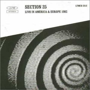 Cover for Section 25 · Live in America &amp; Europe 1982 (CD) (2017)