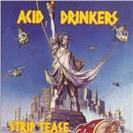 Strip Tease - Acid Drinkers - Music - METAL MIND - 5907785040229 - September 1, 2023