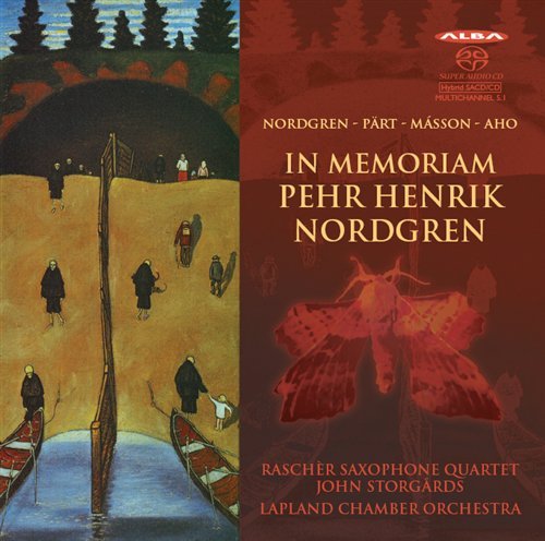 Lapland Chamber Orchestra / Storgards / Rascher Saxophone Quartet · In Memoriam Nordgren (Concerto for Saxophone Qt. & Str. Orch. / Fratres m.m.) Alba Klassisk (SACD) [Tribute edition] (2013)