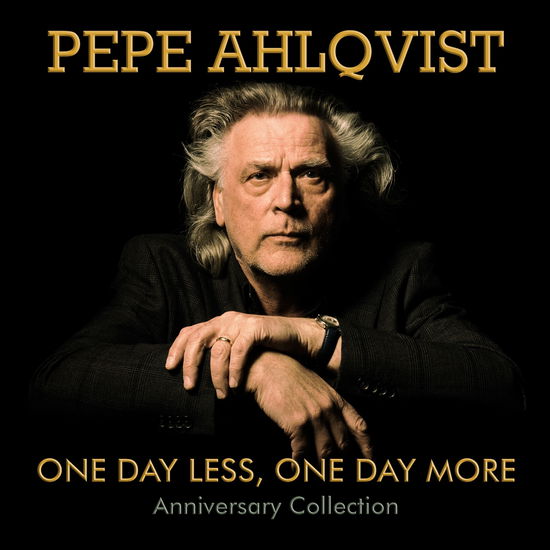 Cover for Pepe Ahlqvist · One Day Less One Day More - Anniversary Collection (CD) (2022)