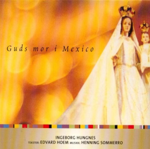 Cover for Hungnes Ingeborg · Guds Mor I Mexico (CD) (2000)