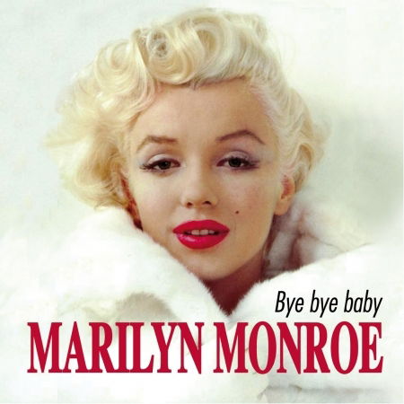 Monroe Marilyn - Bye Bye Baby - Marilyn Monroe - Musikk - Butterfly - 8002461606229 - 